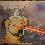 Painting of a yellow lab with a nuclear cloud on its head and red space lasers shooting from its eyes.